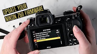 How To Update Your Nikon Z6ii Firmware  Professional Photography Tutorial [upl. by Glorianna]