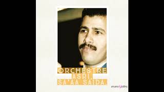 Orchestre Asri  Saaa Saida  ساعة سعيدة [upl. by Docilu362]