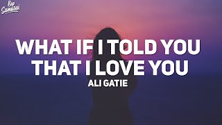 Ali Gatie  What If I Told You That I Love You Lyrics [upl. by Ursula75]