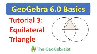 GeoGebra Tutorial 3 Drawing an Equilateral Triangle [upl. by Dusen129]