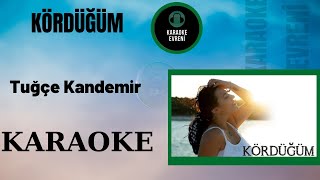 Tuğçe KandemirKördüğümKARAOKE [upl. by Rese908]