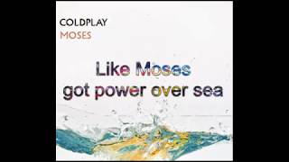 Moses  Coldplay Lyrics [upl. by Itoc]