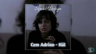 Cem Adrian  Kül Slowed  Reverb  Sirius Design [upl. by Rodrigo339]