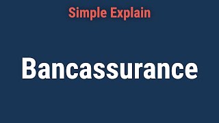 Bancassurance Definition How It Works Pros amp Cons [upl. by Justin]