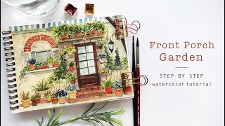 Front Porch Garden Scene Watercolor Tutorial [upl. by Esirahs749]