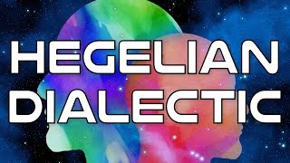 Hegelian Dialectic Explained  Philosophy [upl. by Elenore]