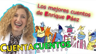 Los mejores cuentos de ENRIQUE PÁEZ  Cuentos infantiles  CUENTACUENTOS Beatriz Montero [upl. by Goldberg]