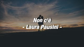 Non cè  Laura Pausini LetraLyricsTesti [upl. by Laddie]