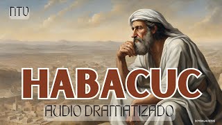 HABACUC  Biblia HABLADA Y DRAMATIZADA NTV [upl. by Stace]