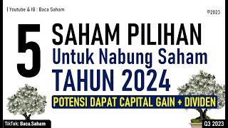 5 Saham Pilihan untuk Nabung Saham Tahun 2024 [upl. by Aikemot]