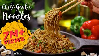 Chili Garlic Noodles  Hakka Noodles Recipe  Noodles Recipe  Home Cooking Show [upl. by Leonidas]