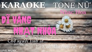 Karaoke Dĩ Vãng Nhạt Nhòa  Nhạc Hoa  Tone Nữ  Live Music 12 [upl. by Anoo]