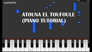 ATOUNA EL TOUFOULE Piano Tutorial [upl. by Hasseman]