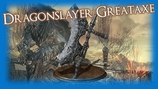 Dark Souls 3  DRAGONSLAYER GREATAXE Weapon Review [upl. by Metah]