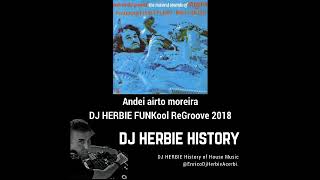 Andei airto moreira DJ HERBIE FUNKool ReGroove 2018 [upl. by Stavros]