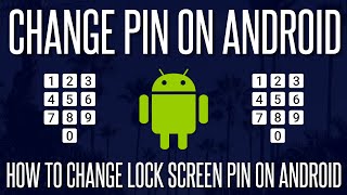 How to Change Lock Screen Pin CodeNumber on Android Phones [upl. by Derfnam]