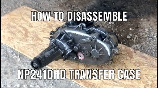 How To Disassemble NP241 Transfer Case [upl. by Leeanne772]