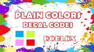 Plain Colors Decals Code  Colors Shades Decal Codes  Roblox [upl. by Tadio]