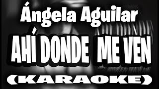 Ángela Aguilar  Ahí Donde Me Ven KARAOKE [upl. by Aivata]