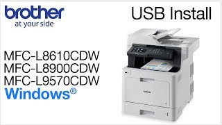 Installing MFCL8610CDW MFCL8900CDW or MFCL9570CDW with a USB cable  Windows® Version [upl. by Wsan]