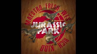 Maestro Fresh Wes feat Rich Kidd  Jurassic Park [upl. by Willdon]