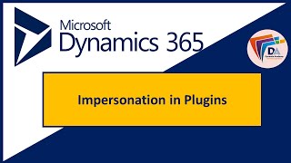 M5L2 Dynamics 365 Plugin Impersonation  Dynamix Academy [upl. by Danny]