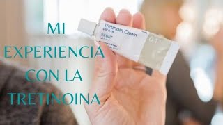 Mi experiencia con la Tretinoina [upl. by Ikram]