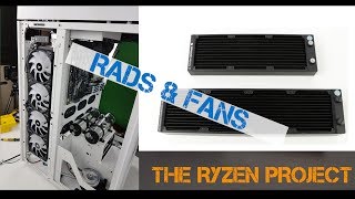 DUAL LOOP Radiators amp Fans Ryzen Project 610 [upl. by Rohpotsirhc]