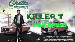 Killer T  Mufambo Official Audio [upl. by Amaleta342]