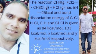 Determine the enthalpy change for the given reaction CH4 Cl2 》CH3Cl HCl  given bond [upl. by Renraw]