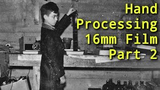 How to Hand Process  Develop 16mm film Part 2  16mmAdventures [upl. by Airb]