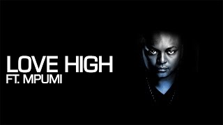 Euphonik amp Mpumi  Love High Official Music Video [upl. by Nerahs207]