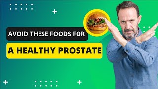 AVOID These Foods for a Healthy Prostate [upl. by Bathsheba]