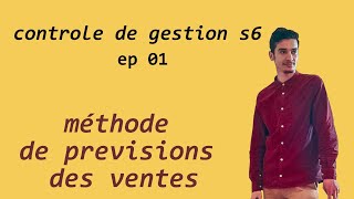 contrôle de gestion s6 EP01 méthode de prévisions des ventes [upl. by Gisela]