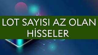 Lot Sayısı Az Olan Hisseler [upl. by Janyte398]