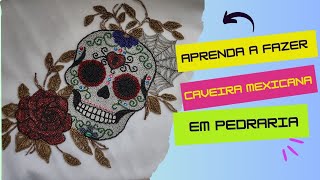 CAVEIRA MEXICANA BORDADO EM PEDRARIA [upl. by Jilleen]