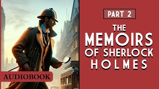 The Memoirs of Sherlock Holmes  Part 2 AUDIOBOOK [upl. by Mellette]