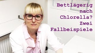 Bettlägerig nach Chlorella Zwei Fallbeispiele [upl. by Tak]