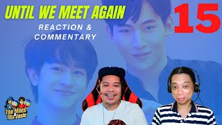 ด้ายแดง Until We Meet Again Episode 15 Reaction amp Commentary [upl. by Ettolrahc]