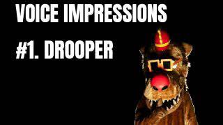 Voice Impressions Drooper [upl. by Turnbull]