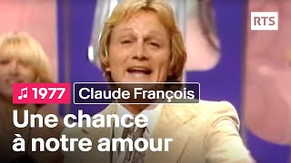 Claude François  Laisse une chance à notre amour 1977 [upl. by Caz484]