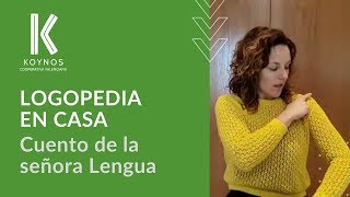 Cuento de la señora Lengua – Capítulo 6 – Logopedia en casa [upl. by Clotilda]