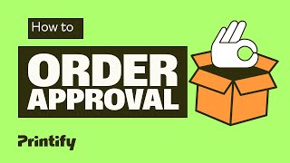 How to set your Order Approval Settings Printify Tutorial 2024 [upl. by Airb]