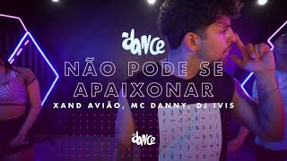 Não Pode se Apaixonar  Xand Avião Mc Danny Dj Ivis  FitDance [upl. by Legin]