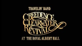 Travelin Band Creedence Clearwater Revival at the Royal Albert Hall Official Film Trailer [upl. by Nnairret]