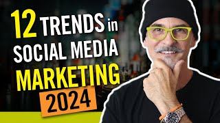 12 Trends in Social Media Marketing for 2024 [upl. by Abebi]