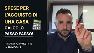 CALCOLARE LE SPESE PER L’ACQUISTO DI UNA PRIMA CASA O SECONDA CASA Tutorial Passo Passo [upl. by Roderick]