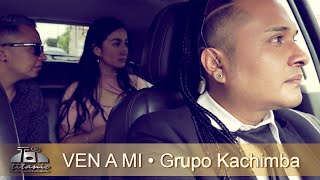 Grupo Kachimba quotVen a miquot Official Video [upl. by Puett283]