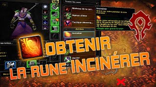 VOICI COMMENT OBTENIR LA RUNE DEMONISTE INCINÉRER COTÉ HORDE [upl. by Ibob]