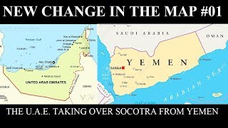 New Change in the Map  01 UAE Taking Socotra From Yemen [upl. by Eeliah]